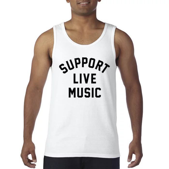 Support Live Music Musicians Music Lover Concert Festival Tank Top