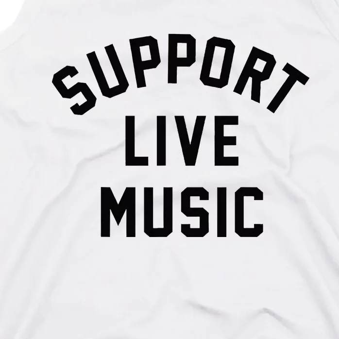 Support Live Music Musicians Music Lover Concert Festival Tank Top