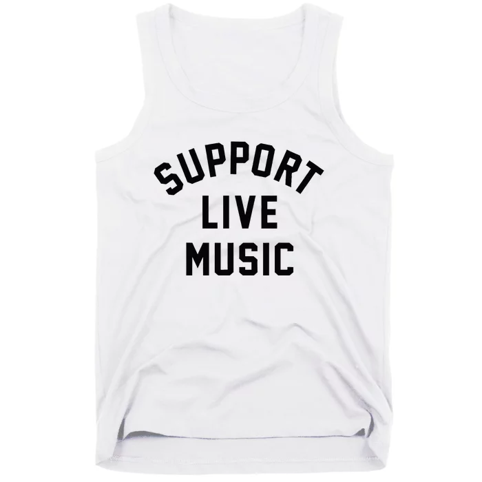 Support Live Music Musicians Music Lover Concert Festival Tank Top