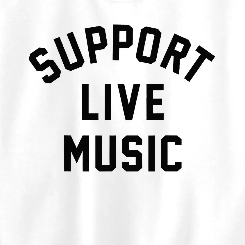 Support Live Music Musicians Music Lover Concert Festival Kids Sweatshirt