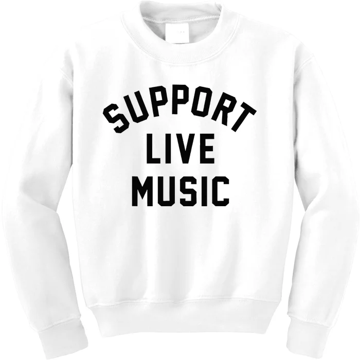 Support Live Music Musicians Music Lover Concert Festival Kids Sweatshirt