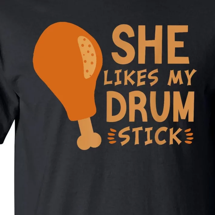 She Likes My Drum Stick Funny Couple Matching Thanksgiving Tall T-Shirt