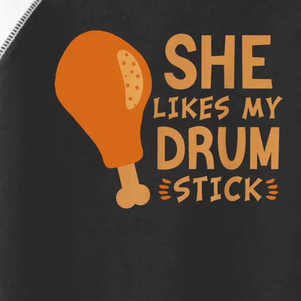 She Likes My Drum Stick Funny Couple Matching Thanksgiving Toddler Fine Jersey T-Shirt