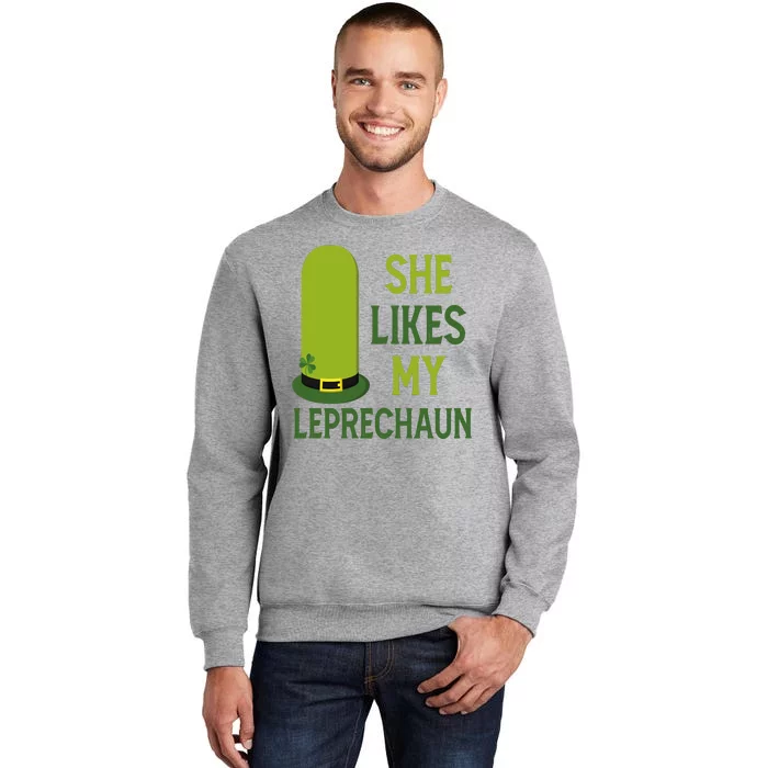 She Likes My Leprechaun Funny St Patricks Day Tall Sweatshirt