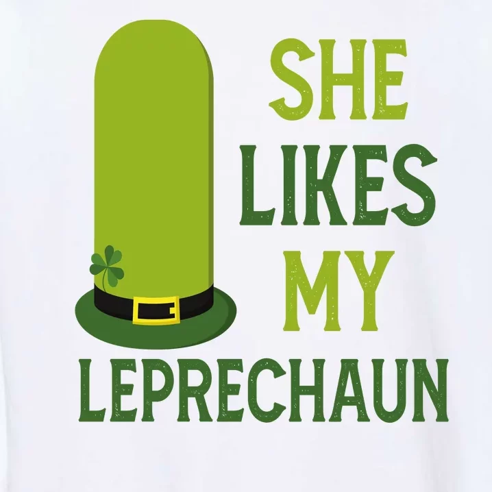 She Likes My Leprechaun Funny St Patricks Day Garment-Dyed Sweatshirt