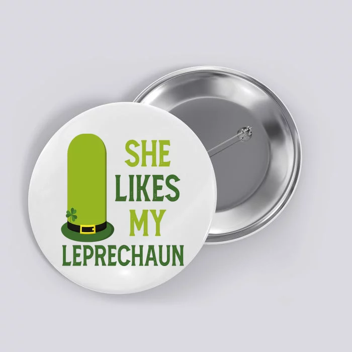 She Likes My Leprechaun Funny St Patricks Day Button