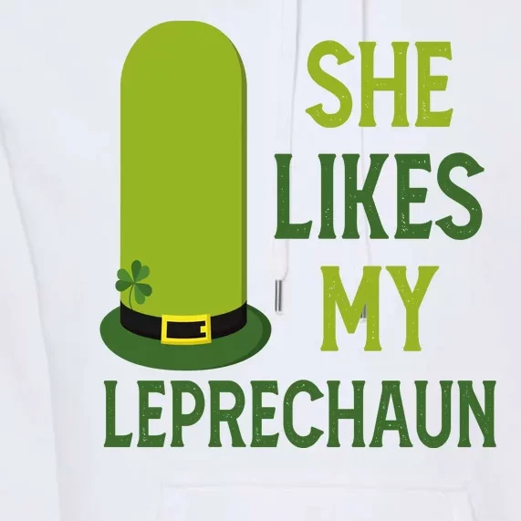 She Likes My Leprechaun Funny St Patricks Day Premium Hoodie