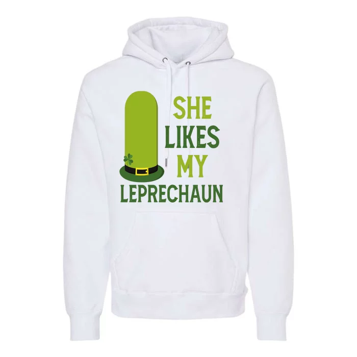 She Likes My Leprechaun Funny St Patricks Day Premium Hoodie