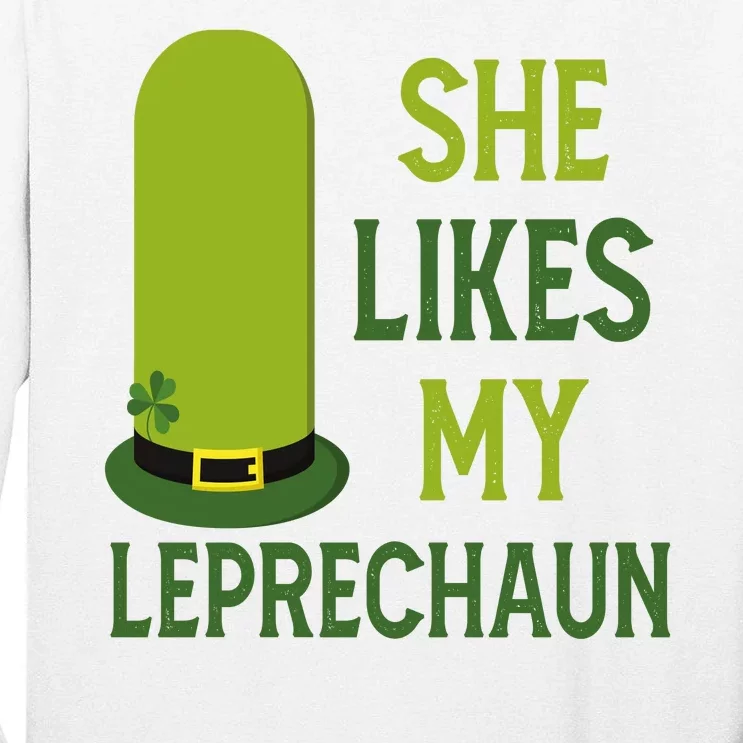 She Likes My Leprechaun Funny St Patricks Day Tall Long Sleeve T-Shirt