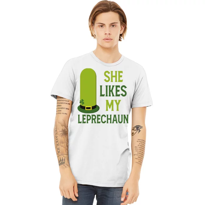 She Likes My Leprechaun Funny St Patricks Day Premium T-Shirt