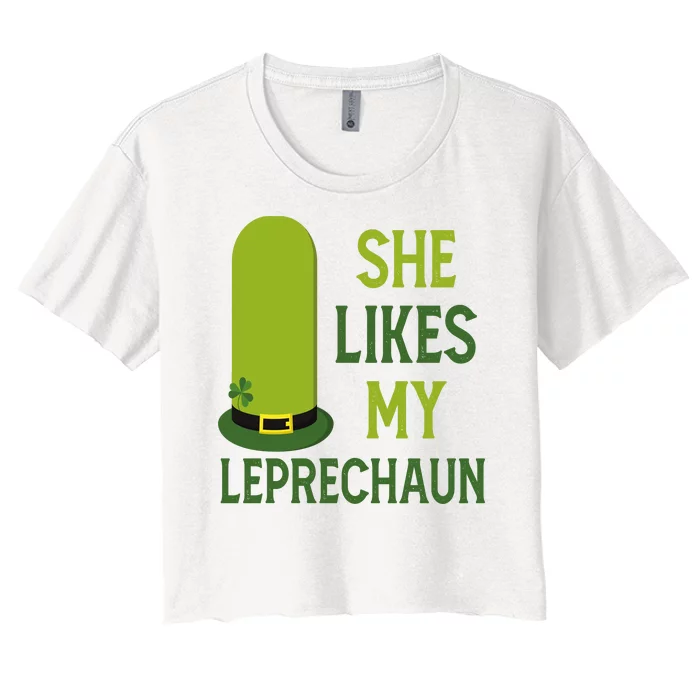 She Likes My Leprechaun Funny St Patricks Day Women's Crop Top Tee