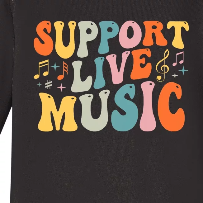 Support Live Music Musicians Concertgoers Music Lovers Baby Long Sleeve Bodysuit