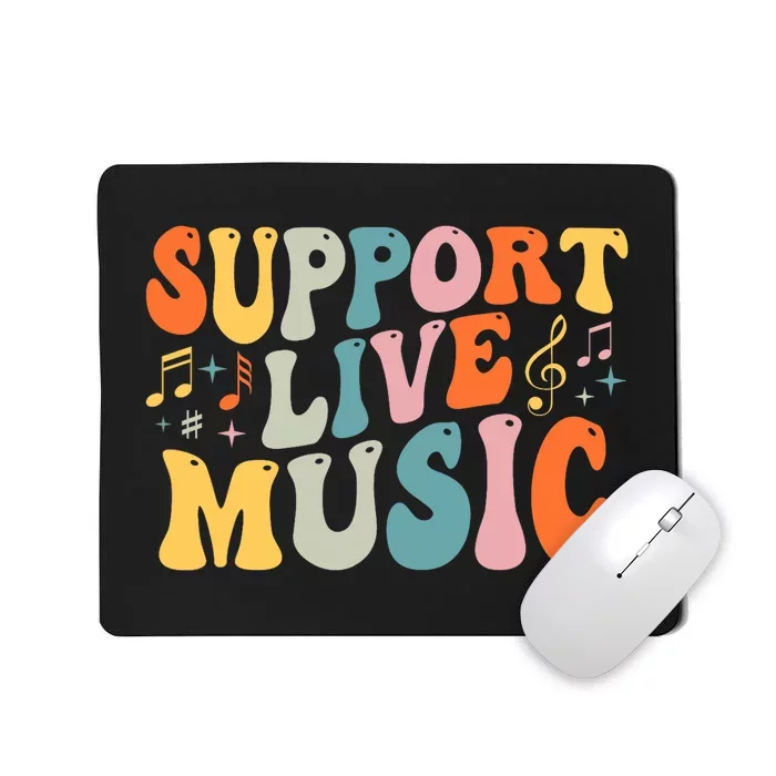 Support Live Music Musicians Concertgoers Music Lovers Mousepad