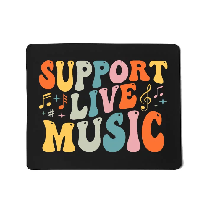 Support Live Music Musicians Concertgoers Music Lovers Mousepad