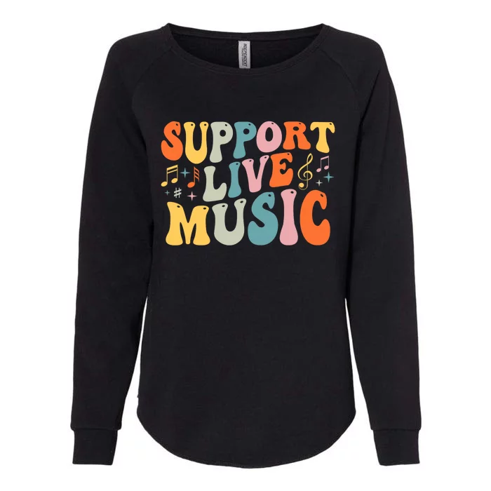 Support Live Music Musicians Concertgoers Music Lovers Womens California Wash Sweatshirt