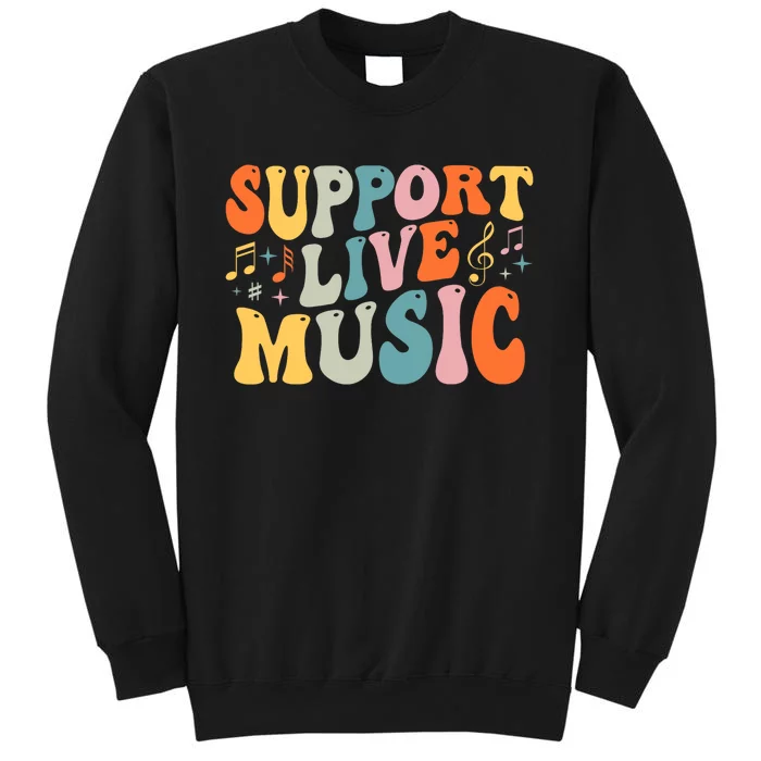 Support Live Music Musicians Concertgoers Music Lovers Tall Sweatshirt