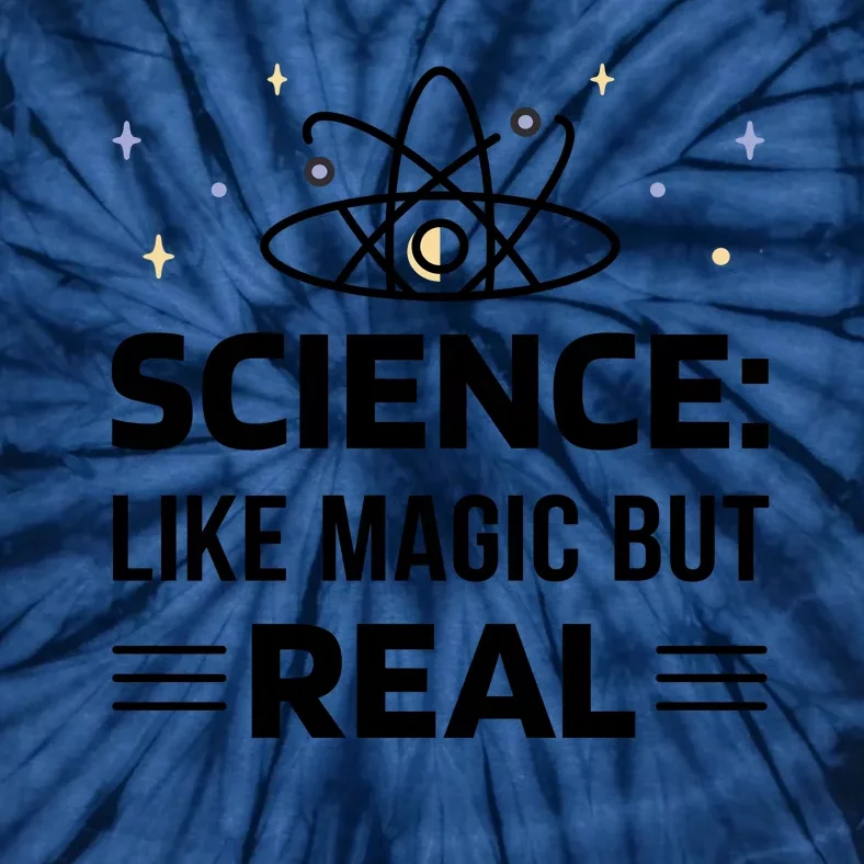 Science Like Magic But Real Tie-Dye T-Shirt