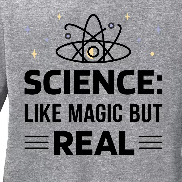 Science Like Magic But Real Ladies Long Sleeve Shirt