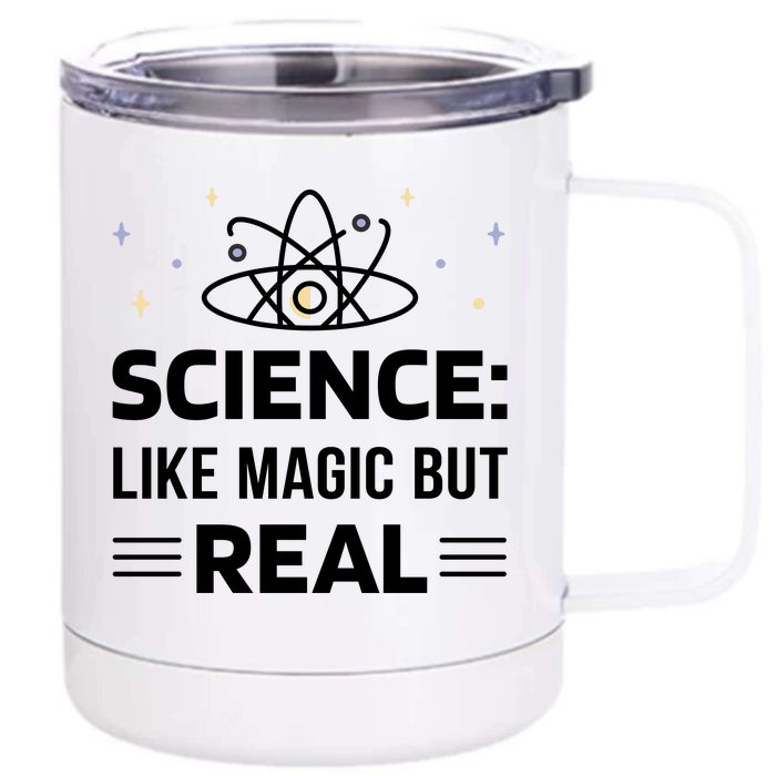 Science Like Magic But Real Front & Back 12oz Stainless Steel Tumbler Cup