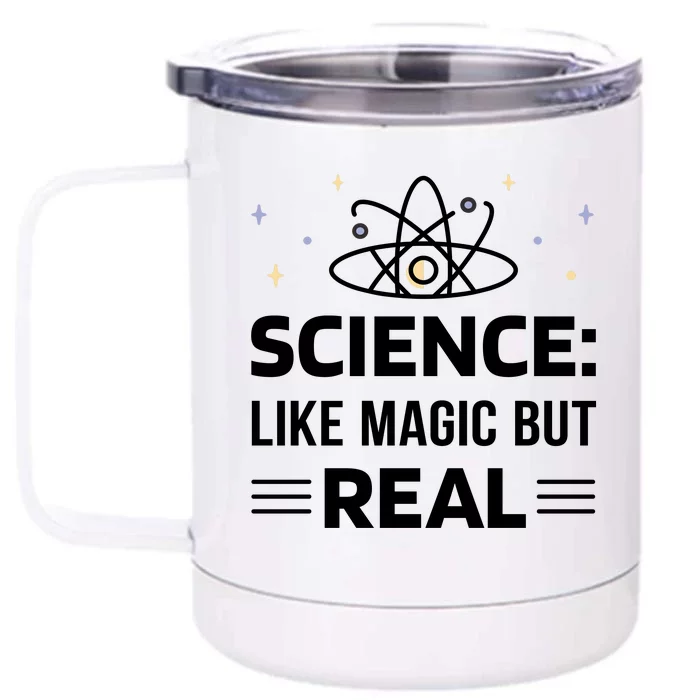 Science Like Magic But Real Front & Back 12oz Stainless Steel Tumbler Cup