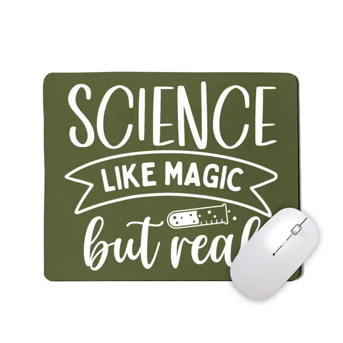 Science: Like Magic But Real Mousepad