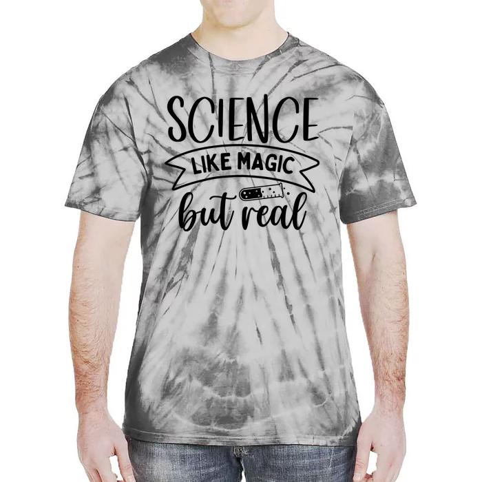 Science: Like Magic But Real Tie-Dye T-Shirt