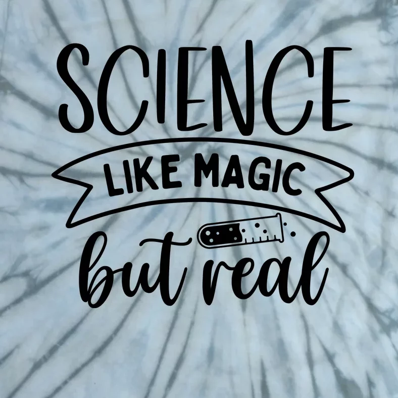 Science: Like Magic But Real Tie-Dye T-Shirt