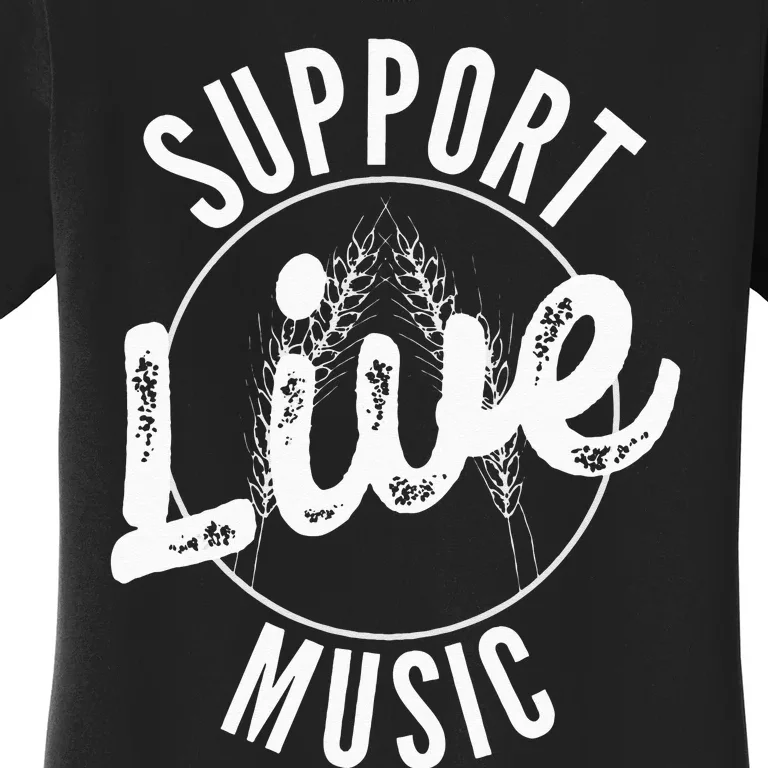 Support Live Music Women's T-Shirt