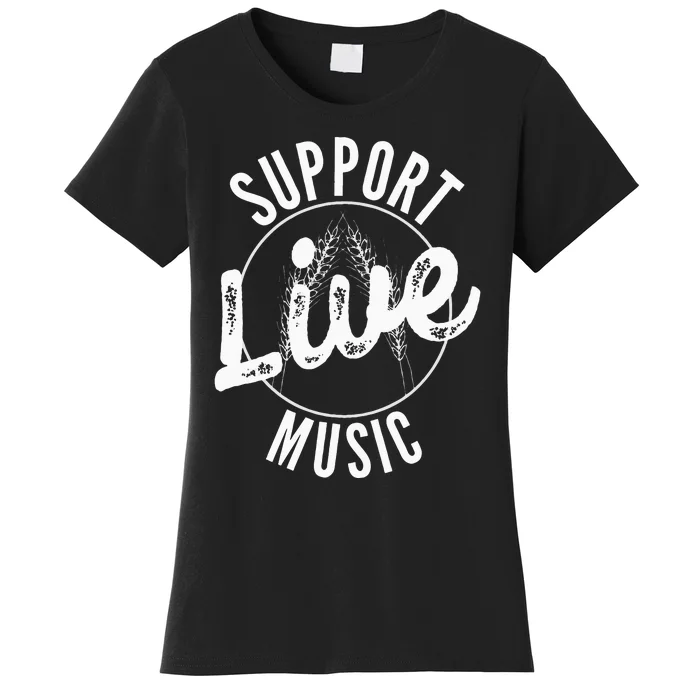 Support Live Music Women's T-Shirt