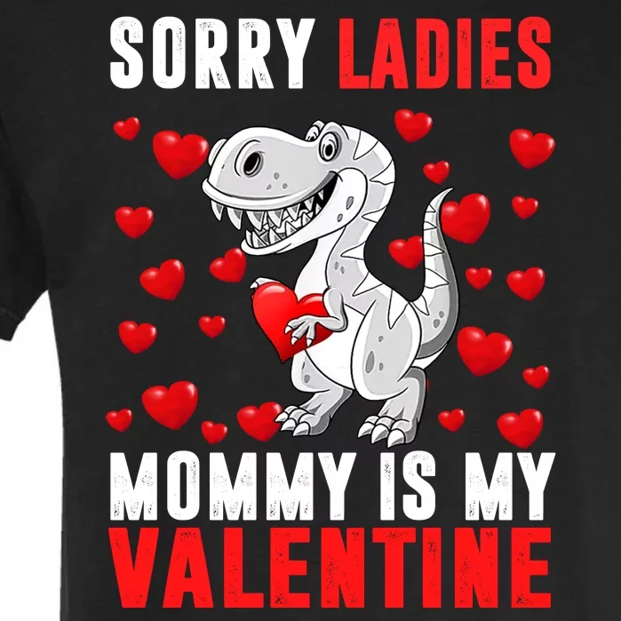 Sorry Ladies Mommy Is My Valentine Garment-Dyed Heavyweight T-Shirt