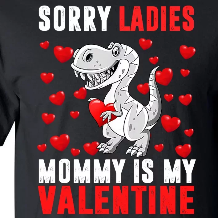 Sorry Ladies Mommy Is My Valentine Tall T-Shirt