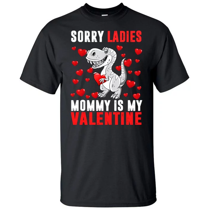 Sorry Ladies Mommy Is My Valentine Tall T-Shirt