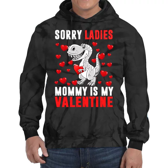 Sorry Ladies Mommy Is My Valentine Tie Dye Hoodie