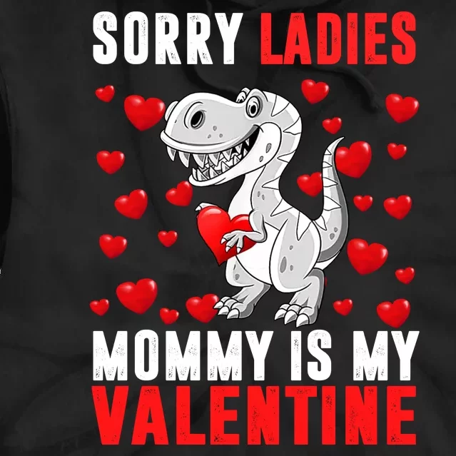 Sorry Ladies Mommy Is My Valentine Tie Dye Hoodie