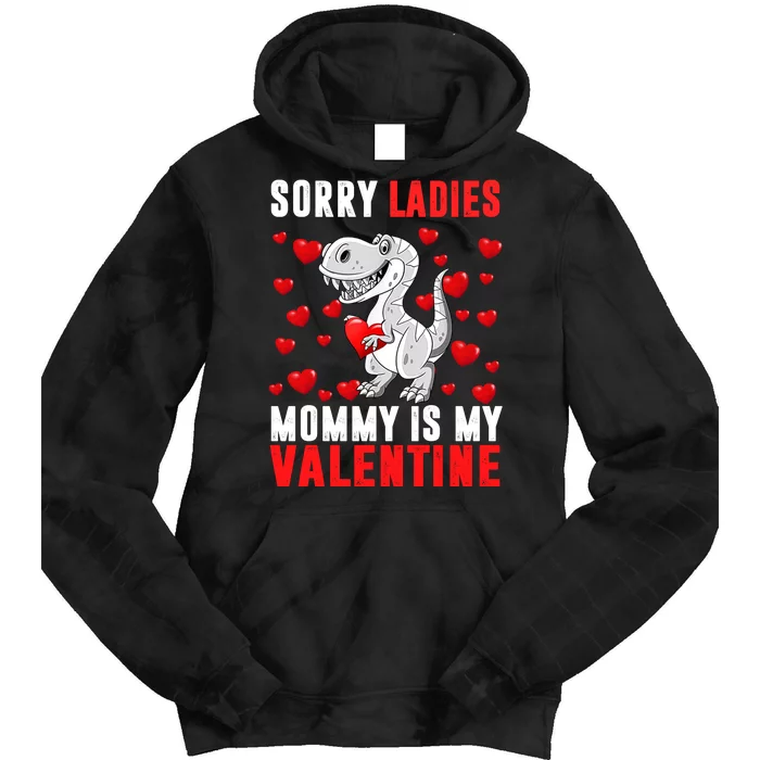 Sorry Ladies Mommy Is My Valentine Tie Dye Hoodie