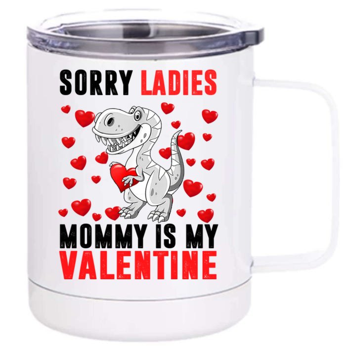 Sorry Ladies Mommy Is My Valentine Front & Back 12oz Stainless Steel Tumbler Cup