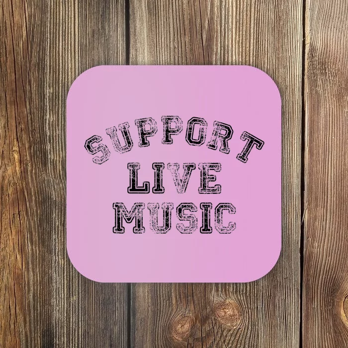 Support Live Music Local Band Local Music Concert Coaster