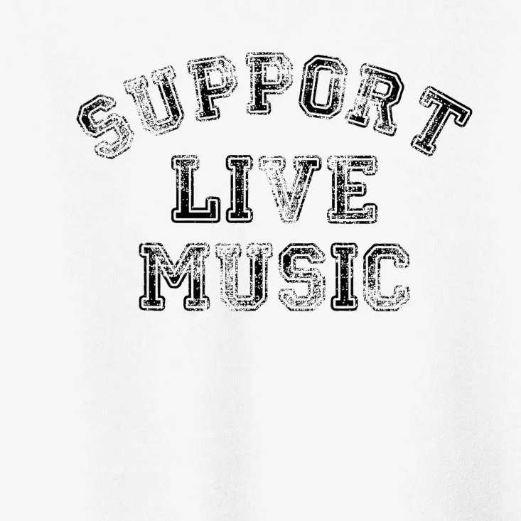 Support Live Music Local Band Local Music Concert Toddler T-Shirt