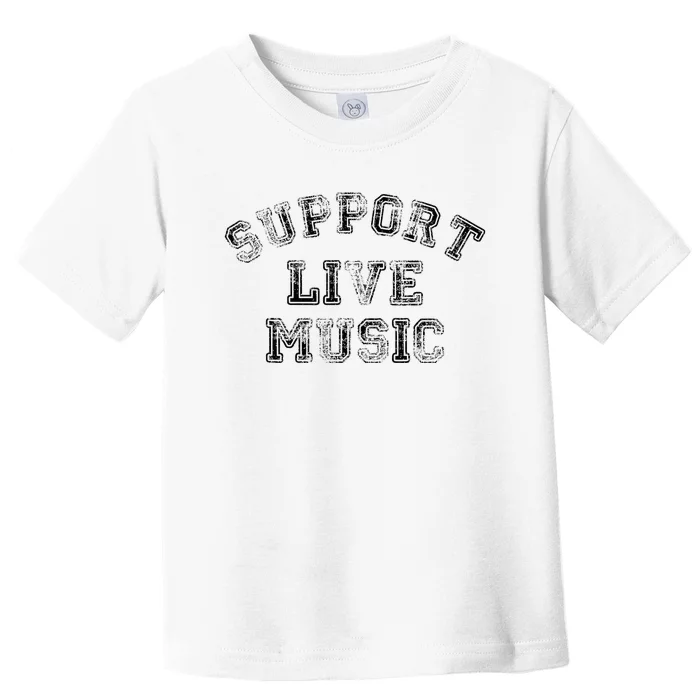 Support Live Music Local Band Local Music Concert Toddler T-Shirt