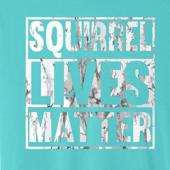 Squirrel Lives Matter Funny Squirrel Lives Quote ChromaSoft Performance T-Shirt