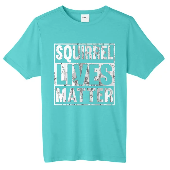 Squirrel Lives Matter Funny Squirrel Lives Quote ChromaSoft Performance T-Shirt