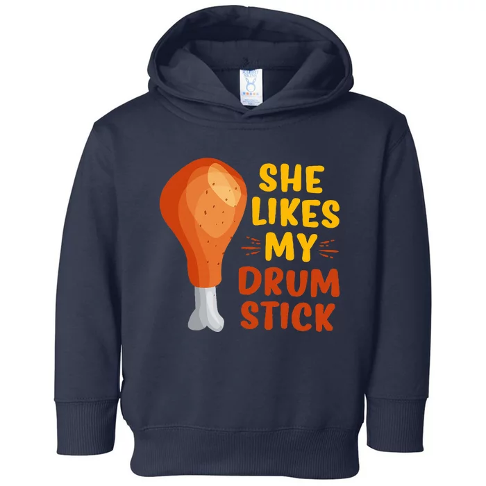 She Likes My Drum Stick Funny Couple Matching Thanksgiving Toddler Hoodie