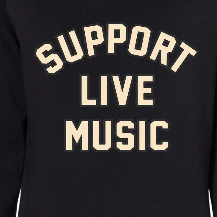 Support Live Music Musicians Local Bands Artists Music Lover Womens California Wash Sweatshirt