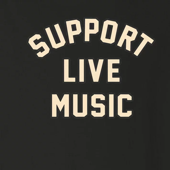 Support Live Music Musicians Local Bands Artists Music Lover Toddler Long Sleeve Shirt