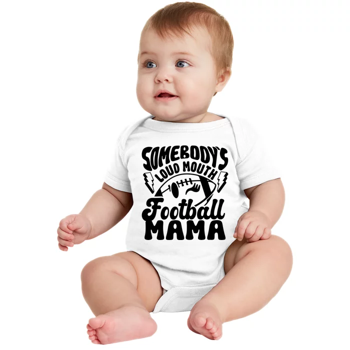 Somebodys Loud Mouth Football Mama Baby Bodysuit