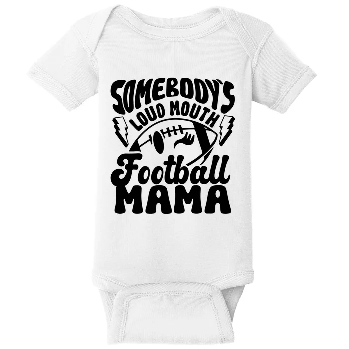 Somebodys Loud Mouth Football Mama Baby Bodysuit