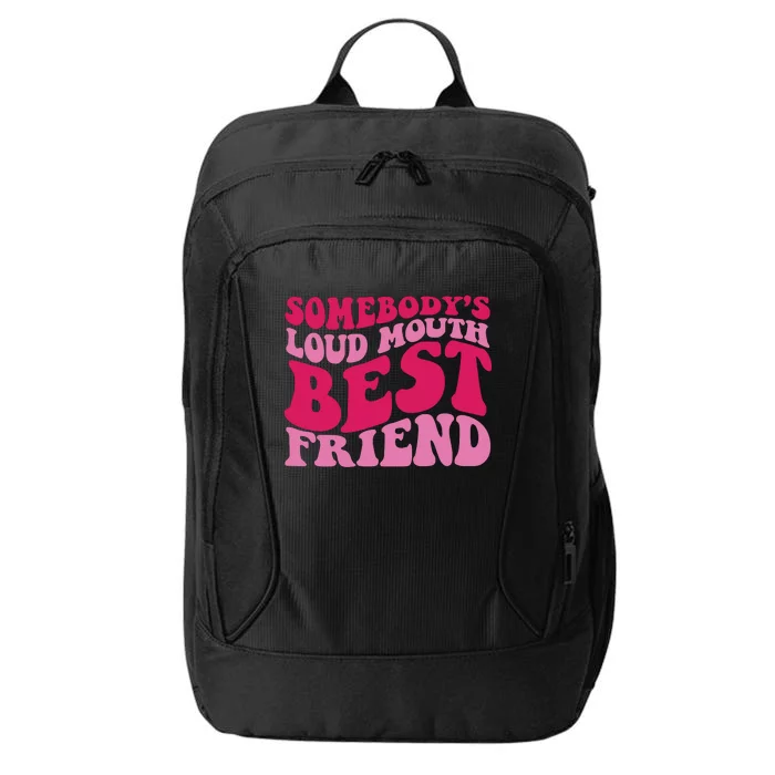 Somebody's Loud Mouth Best Friend City Backpack