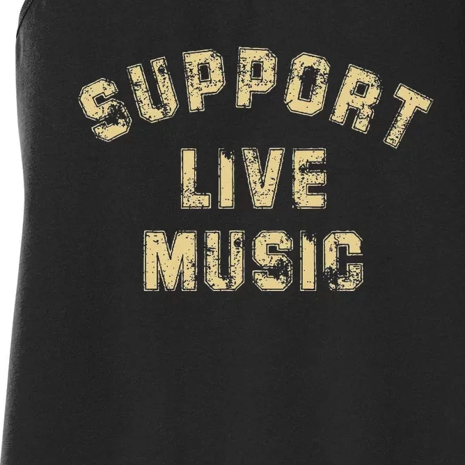 Support Live Music Musicians Concertgoers Music Lovers Women's Racerback Tank