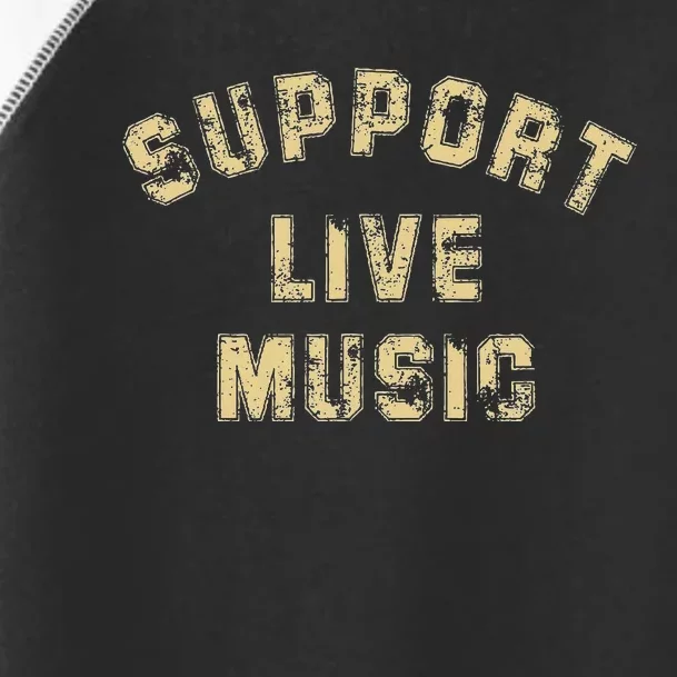 Support Live Music Musicians Concertgoers Music Lovers Toddler Fine Jersey T-Shirt