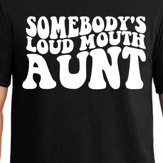 Somebody's Loud Mouth Aunt Pajama Set